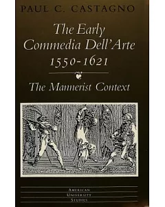 The Early Commedia Dell’Arte: The Mannerist Context