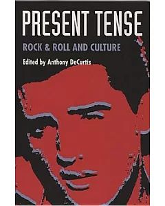 Present Tense: Rock & Roll and Culture