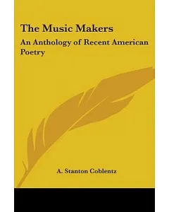 The Music Makers: An Anthology of Recent American Poetry