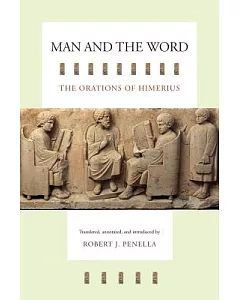 Man and the Word: The Orations of Himerius