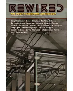 Rewired: The Post-Cyberpunk Anthology