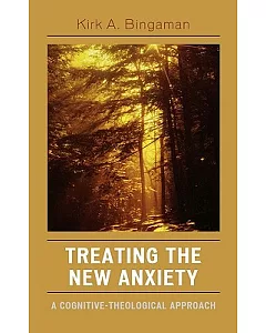 Treating the New Anxiety: A Cognitive-Theological Approach