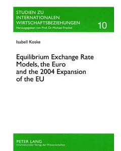 Equilibrium Exchange Rate Models, the Euro and the 2004 Expansion of the EU
