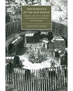 The Romance of the New World: Gender and the Literary Formations of English Colonialism