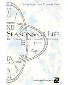 Seasons of Life: The Dramatic Journey from Birth to Death