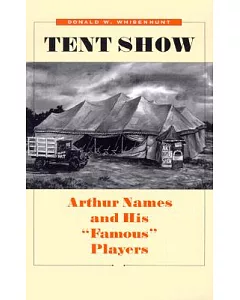 Tent Show: Arthur Names and His ”Famous” Players