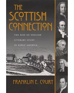 The Scottish Connection: The Rise of English Literary Study in Early America