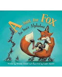 A Isn’t for Fox: An Isn’t Alphabet