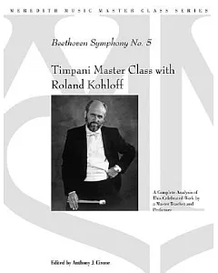 Timpani Master Class With Roland Kohloff: Beethoven Symphony No. 5