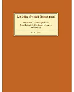The Index of Middle English Prose Handlist: Manuscripts in the John Rylands & Chetham’s Libraries, Manchester