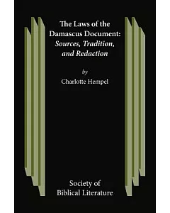 The Laws of the Damascus Document: Sources, Tradtion, and Redaction
