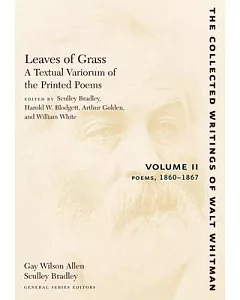 Leaves of Grass: A Textual Variorum of the Printed Poems, 1860-1867