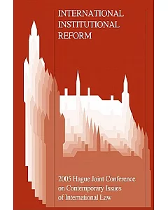 International Institutional Reform: Proceedings of the Seventh Hague Joint Conference held in The Hague, The Netherlands 30 June