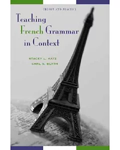 Teaching French Grammar in Context: Theory and Practice