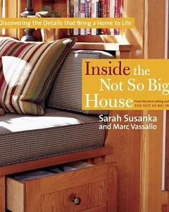 Inside the Not So Big House: Discovering the Details That Bring a Home to Life