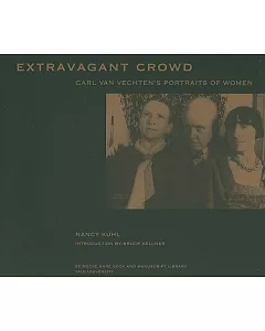 Extravagant Crowd: Carl Van Vechten’s Portraits of Women
