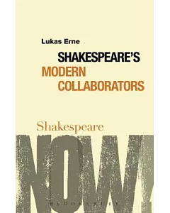 Shakespeare’s Modern Collaborators