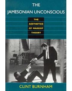 The Jamesonian Unconscious: The Aesthetics of Marxist Theory