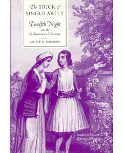 The Trick of Singularity: Twelfth Night and the Performance Editions