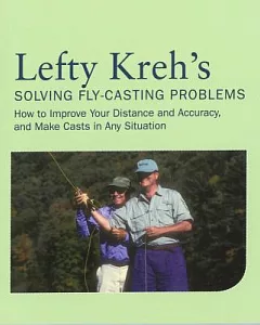 Lefty Kreh’s Solving Fly-Casting Problems
