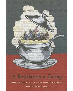 A Revolution in Eating: How the Quest for Food Shaped America