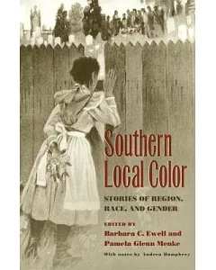 Southern Local Color: Stories of Region, Race, and Gender