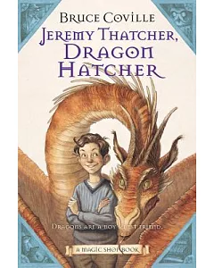 Jeremy Thatcher, Dragon Hatcher: Dragons Are A Boy’s Best Friend