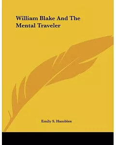 William Blake and the Mental Traveler