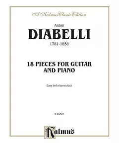 Anton diabelli 1781-1858: 18 Pieces for Guitar and Piano, Kalmus Classic Edition