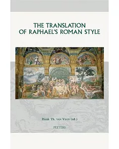 The Translation of Raphael’s Roman Style