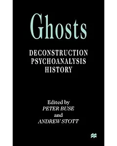 Ghosts: Deconstruction, Psychoanalysis, History