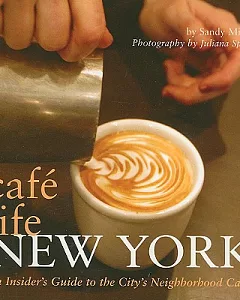 Cafe Life New York: An Insider’s Guide to the City’s Neighborhood Cafes