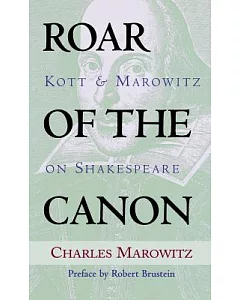 Roar of the Canon: Kott and marowitz on Shakespeare