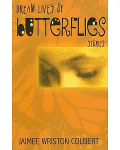 Dream Lives of Butterflies: Stories