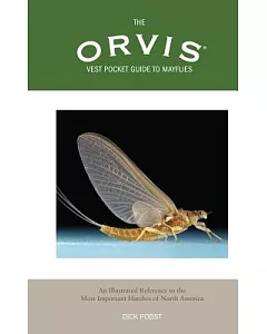 The Orvis Vest Pocket Guide to Mayflies: An Illustrated Reference to the Most Important Hatches of North America