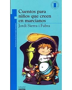 Cuentos Para Ninos Que Se Creen en Marcianos/ Stories for Kids That Believes in Martians