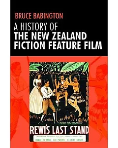 A History of the New Zealand Fiction Feature Film: Staunch As?