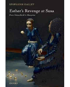 Esther’s Revenge at Susa: From Sennacherib to Ahasuerus