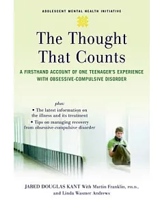The Thought That Counts: A Firsthand Account of One Teenager’s Experience With Obsessive-compulsive Disorder