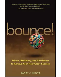 Bounce!: Failure, Resiliency, and Confidence to Achieve Your Next Great Success