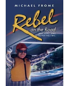 Rebel on the Road: And Why I Was Never Neutral