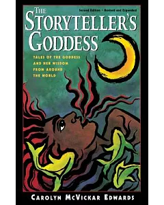 The Storyteller’s Goddess: Tales of the Goddess and Her Wisdom from Around the World