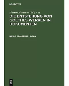 Die Entstehung Von Goethes Werken in Dokumenten: Abaldemus - Byron
