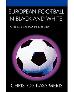 European Football in Black and White: Tackling Racism in Football