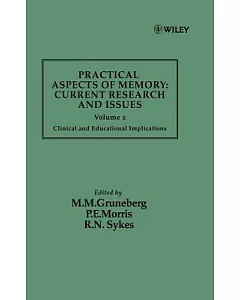 Practical Aspects of Memory: Current Research and Issues : Clinical and Educational Implications