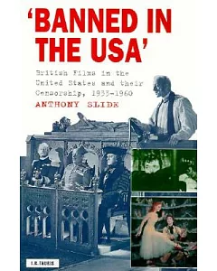 Banned in the USA: British Films in the United States and Their Censorship, 1933-1960