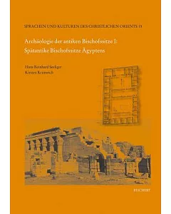 Archaologie Der Antiken Bischofssitze I: Spatantike Bischofssitze Agyptens