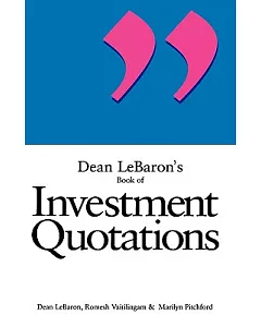 Dean Lebaron’s Book of Investment Quotations