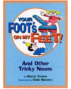 Your Foot’s on My Feet!: And Other Tricky Nouns