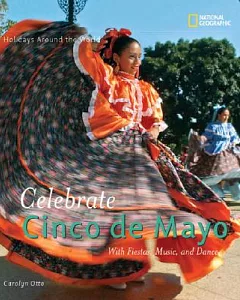 Celebrate Cinco De Mayo: With Fiestas, Music, and Dance